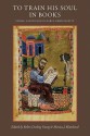 To Train His Soul in Books: Syriac Asceticism in Early Christianity - Robin Darling Young, Monica J. Blanchard