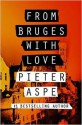 From Bruges with Love - Pieter Aspe