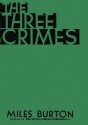 The Three Crimes - Miles Burton