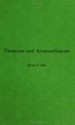 Thomism and Aristotelianism: A Study of the Commentary by Thomas Aquinas on the Nicomachean Ethics - Harry V. Jaffa