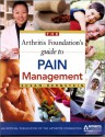 The Arthritis Foundation's Guide To Pain Management (Arthritis Foundation's Guides) - Susan Bernstein