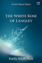 The White Rose of Langley - Emily Sarah Holt