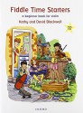 Fiddle Time Starters + CD: A Beginner Book for Violin - Kathy Blackwell, David Blackwell