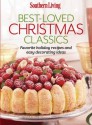 Southern Living Best-Loved Christmas Classics: Favorite holiday recipes and easy decorating ideas (Southern Living (Paperback Oxmoor)) - The Editors of Southern Living Magazine