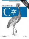 Programming C#: Building .Net Applications with C# - Jesse Liberty