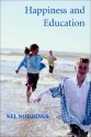 Happiness and Education - Nel Noddings