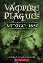 Vampire Plagues Book Three: Mexico, 1850 (Vampire Plagues) - Sebastian Rook