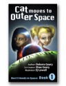 Cat Moves to Outer Space (Kids' Chapter Book) - Debora Geary, Shae Geary, E.j. Lowell