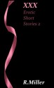 XXX: Erotic Short Stories 2 - Renee R Miller