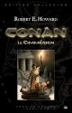 Conan le Cimmérien - Robert E. Howard, Mark Schultz, Patrice Louinet, François Truchaud