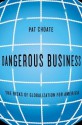 Dangerous Business - Pat Choate