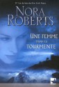 Une Femme Dans La Tourmente: Roman - Nora Roberts