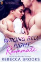 Wrong Bed, Right Roommate (Accidental Love #1) - Rebecca Brooks