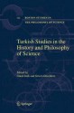 Turkish Studies in the History and Philosophy of Science - Gürol Irzık, Güven Güzeldere