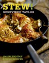 Stew!: 100 Fabulously Frugal Recipes - Genevieve Taylor