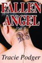 Fallen Angel, Part II - Tracie Podger