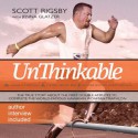 Unthinkable: The Scott Rigsby Story - Scott Rigsby, Jenna Glatzer, Jon Gauger