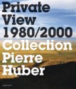 Private View 1980-2000: Collection Pierre Huber - Yves Aupetitallot, Olaf Breuning, Sylvie Fleury