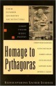 Homage to Pythagoras: Rediscovering Sacred Science - Christopher Bamford, Kathleen Raine, Robert Lawlor, Arthur Zajonc, Jocelyn Godwin, Anne Macaulay