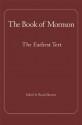 The Book of Mormon: The Earliest Text - Joseph Smith, Royal Skousen