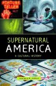 Supernatural America: A Cultural History - Lawrence R. Samuel