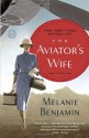 By Melanie Benjamin The Aviator's Wife: A Novel - Melanie Benjamin