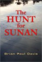 The Hunt for Sunan - Brian Davis