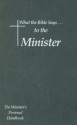 What the Bible Says to the Minister: The Minister's Personal Handbook - Leadership Ministries Worldwide