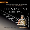 Henry VI, Part 2: Arkangel Shakespeare - William Shakespeare, David Tennant, Kelly Hunter, Norman Rodway, Isla Blair, Clive Merrison, Arkangel