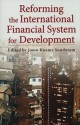 Reforming the International Financial System for Development - Jomo Kwame Sundaram