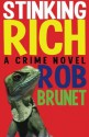 Stinking Rich - Rob Brunet