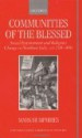 Communities of the Blessed: Social Environment and Religious Change in Northern Italy, AD 200-400 - Mark Humphries