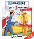 Kicking King Lost in Letterland (Letterland Storybooks) - Lyn Wendon