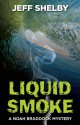 Liquid Smoke - Jeff Shelby