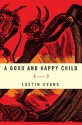 A Good and Happy Child - Justin Evans