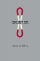 How They Met, and Other Stories - David Levithan