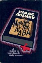 Murder at the ABA: A Puzzle in Four Days and Sixty Scenes - Isaac Asimov