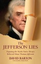 The Jefferson Lies: Exposing the Myths You've Always Believed About Thomas Jefferson - David Barton