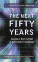 THE NEXT FIFTY YEARS: Science in the First Half of the Twenty-First Century - John Brockman