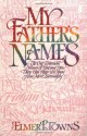 My Father's Names - Elmer L. Towns