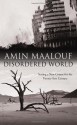 Disordered World: Setting a New Course for the Twenty-first Century - Amin Maalouf