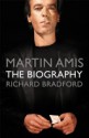 Martin Amis: The Biography - Richard Bradford