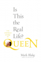 Is This the Real Life?: The Untold Story of Queen - Mark Blake