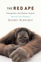 The Red Ape: Orang Utans And Human Origins - Jeffrey H. Schwartz