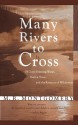 Many Rivers to Cross: Of Good Running Water, Native Trout, and the Remains Of Wilderness - M.R. Montgomery