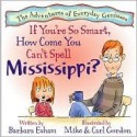 If You're So Smart, How Come You Can't Spell Mississippi? - Barbara Esham, Mike Gordon, Carl Gordon