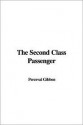 The Second Class Passenger - Perceval Gibbon