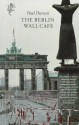 The Berlin Wall Cafe - Paul Durcan