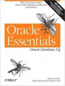 Oracle Essentials: Oracle Database 11g - Rick Greenwald, Robert Stackowiak, Jonathan Stern