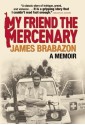 My Friend the Mercenary - James Brabazon